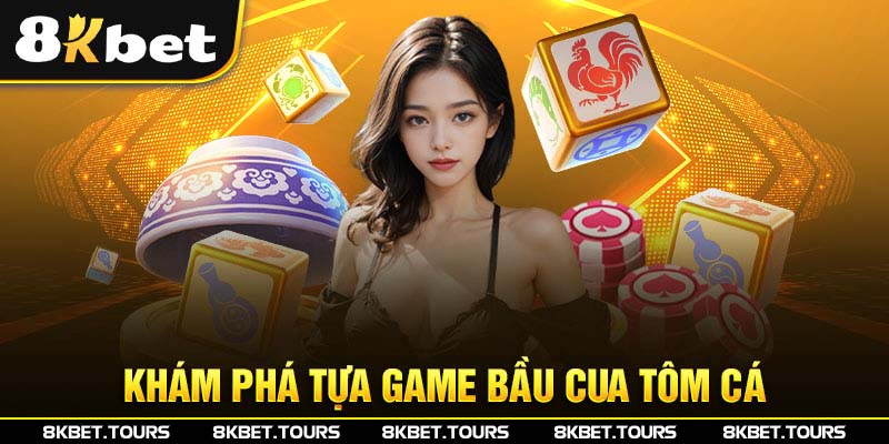 Khám phá game bầu cua tôm cá