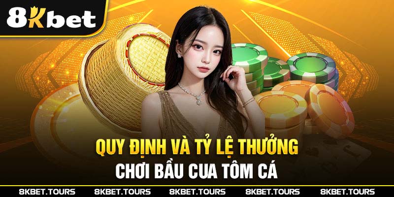 Quy định và tỷ lệ thưởng chơi bầu cua tôm cá