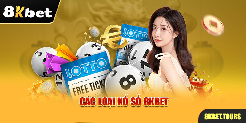 Các loại Xổ số 8Kbet được yêu thích