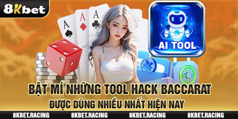 Bật mí những tool hack baccarat được dùng nhiều nhất hiện nay